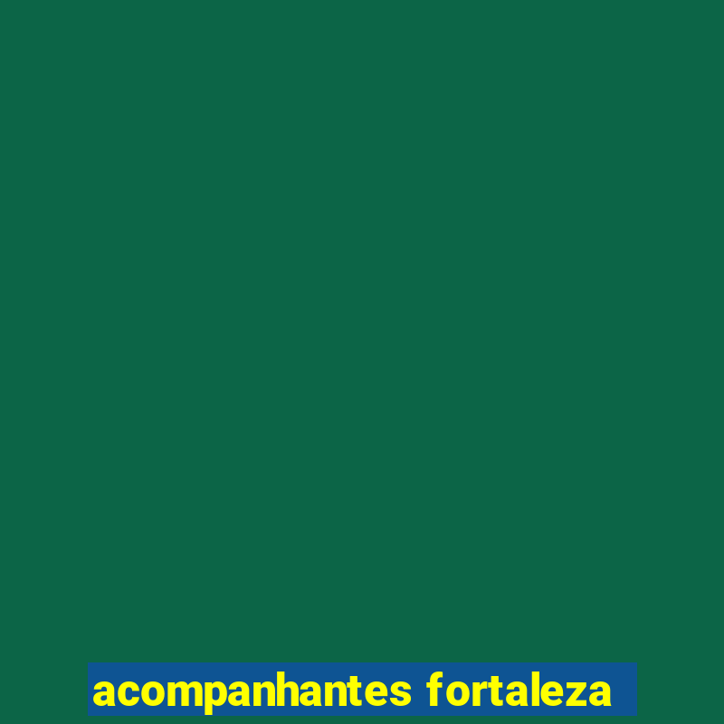 acompanhantes fortaleza